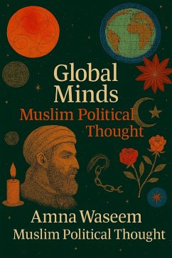 Global Minds: Muslim Political Thought (Political Science, #6) (eBook, ePUB) - Waseem, Amna