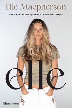Elle: Vida, Lições e Como Aprender a Confiar em Si Própria (eBook, ePUB) - Macpherson, Elle