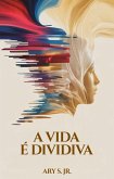 A Vida é Dividida (eBook, ePUB)
