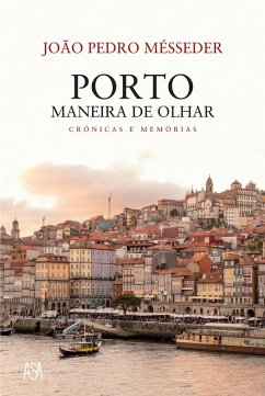 Cover Porto, Maneira de Olhar - Crónicas e Memórias (eBook, ePUB)