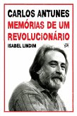 Carlos Antunes: Memórias de um Revolucionário (eBook, ePUB) Carlos Antunes: Memórias de um Revolucionário (eBook, ePUB)
