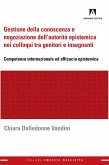 Gestione della conoscenza e negoziazione dell'autorità epistemica nei colloqui tra genitori e insegnanti (eBook, ePUB)
