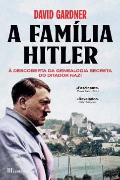 A Família de Hitler: À Descoberta da Genealogia Secreta do Ditador Nazi (eBook, ePUB) - Gardner, David