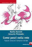 Come pesci nella rete. Trappole, tentacoli e tentazioni del web (eBook, ePUB)