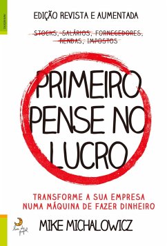 Primeiro Pense no Lucro (eBook, ePUB) - Michalowicz, Mike