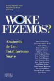 Woke Fizemos? (eBook, ePUB)
