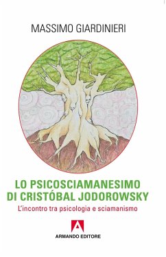 Lo psicosciamanesimo di Cristóbal Jodorowsky (eBook, ePUB) - Giardinieri, Massimo