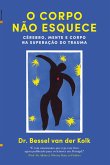 O Corpo não Esquece (eBook, ePUB)