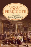 A Vida Airada de Dom Perdigote (eBook, ePUB)