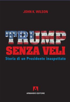 Trump senza veli (eBook, ePUB) - Wilson, John K.