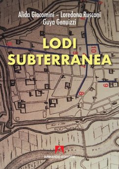 Lodi subterranea (eBook, ePUB) - Giacomini, Alida; Rusconi, Loredana; Genuizzi, Guya