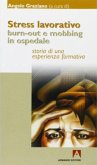 Stress lavorativo burn-out e mobbing in ospedale (eBook, ePUB)