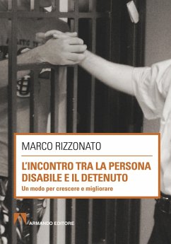 Cover L'incontro tra la persona disabile ed il detenuto. Un modo per crescere migliore (eBook, PDF)