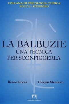 La balbuzie. Una tecnica per sconfiggerla (eBook, PDF) - Rocca, Renzo; Stendoro, Giorgio