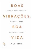 Boas Vibrações, Boa Vida (eBook, ePUB)