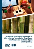 Technology, impacting society through its different areas: Technological Surveillance, Data Analysis and treatment of plant species (guadua) (eBook, PDF) Technology, impacting society through its different areas: Technological Surveillance, Data Analysis and treatment of plant species (guadua) (eBook, PDF)