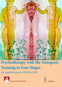 Psychotherapy with the Autogenic Training in Four Stages (eBook, ePUB) - Gastaldo, Giovanni; Ottobre, Miranda