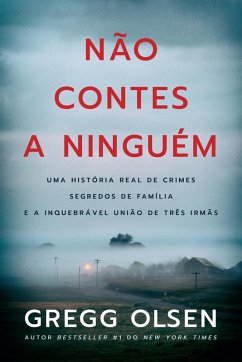 Não Contes a Ninguém (eBook, ePUB) - Olsen, Gregg