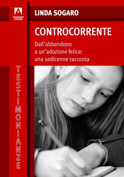 Cover Controcorrente. Dall'abbandono a un'adozione felice: una sedicenne racconta (eBook, PDF)