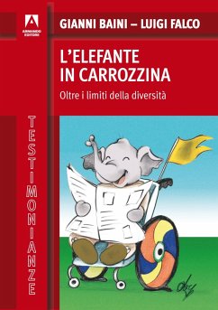 L'elefante in carrozzina (eBook, ePUB) - Baini, Gianni; Falco, Luigi