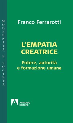 L'empatia creatrice (eBook, ePUB) - Ferrarotti, Franco L'empatia creatrice (eBook, ePUB) - Ferrarotti, Franco