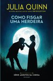 Como Fisgar Uma Herdeira (eBook, ePUB)