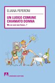Un luogo comune chiamato donna (eBook, ePUB)