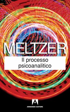 Il processo psicoanalitico (eBook, ePUB) - Meltzer, Donald