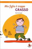 Mio figlio è troppo grasso (eBook, ePUB)