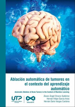 Ablación automática de tumores en el contexto del aprendizaje automático (eBook, PDF) - Orozco Gutiérrez, Álvaro Ángel; García Arias, Hernán Felipe; Vargas Cardona, Hernán Dario