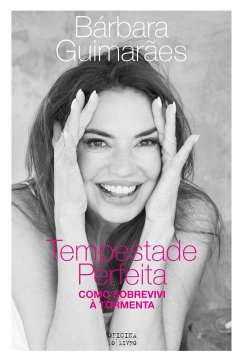 Tempestade Perfeita, Como Sobrevivi à Tormenta (eBook, ePUB) - Guimarães, Bárbara