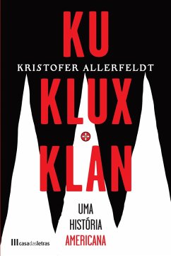 Cover Ku Klux Klan: Uma História Americana (eBook, ePUB)