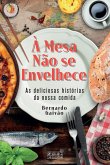 À Mesa Não se Envelhece (eBook, ePUB)