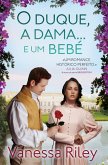 O Duque, a Dama... e um Bebé (eBook, ePUB)