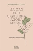 Já Não Sou o Que Era Agora Mesmo (eBook, ePUB)