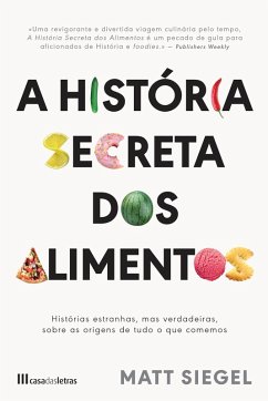 A História Secreta dos Alimentos (eBook, ePUB) - Siegel, Matt