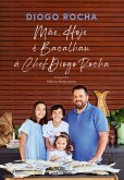 Mãe, Hoje é Bacalhau à Chefe Diogo Rocha (eBook, ePUB)