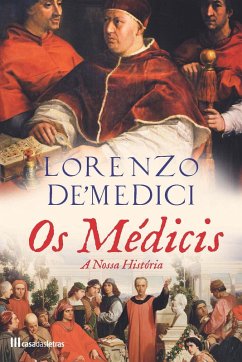 Os Médicis, A Nossa História (eBook, ePUB) - De Medici, Lorenzo