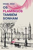 Os Flamingos Também Sonham (eBook, ePUB)