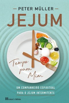 Jejum, Tempo Para Mim (eBook, ePUB) - Muller, Peter