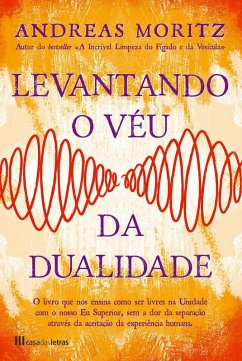 Levantando o Véu da Dualidade (eBook, ePUB) - Moritz, Andreas