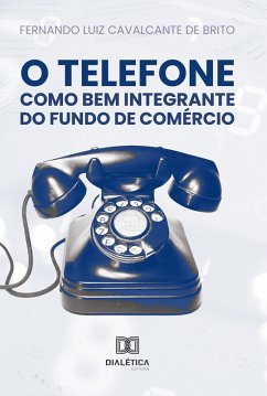 Cover O Telefone como Bem Integrante do Fundo de Comércio (eBook, ePUB)
