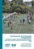 Caracterización de la Educación Extracurricular con énfasis en deporte, recreación y actividad física en instituciones educativas oficiales del municipio de Pereira 2020 (eBook, PDF)