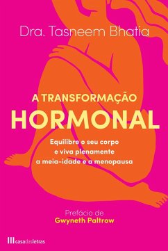 A Transformação Hormonal (eBook, ePUB) - Bhatia, Tasneem