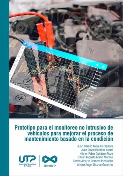 Prototipo para el monitoreo no intrusivo de vehículos para mejorar el proceso de mantenimiento basado en la condición (eBook, PDF)