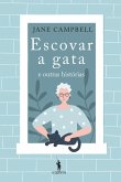 Escovar a Gata e Outras Histórias (eBook, ePUB)