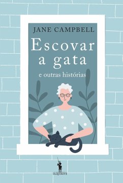 Cover Escovar a Gata e Outras Histórias (eBook, ePUB)