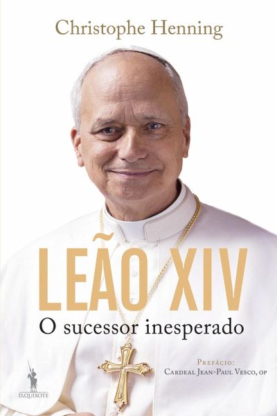 Leão XIV: O Sucessor Inesperado (eBook, ePUB) Leão XIV: O Sucessor Inesperado (eBook, ePUB)