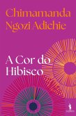A Cor do Hibisco (eBook, ePUB)