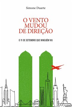 O Vento Mudou de Direção: 11 de Setembro (eBook, ePUB) - Duarte, Simone